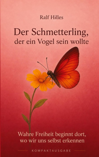 Der Schmetterling, der ein Vogel sein wollte - Ralf Hilles