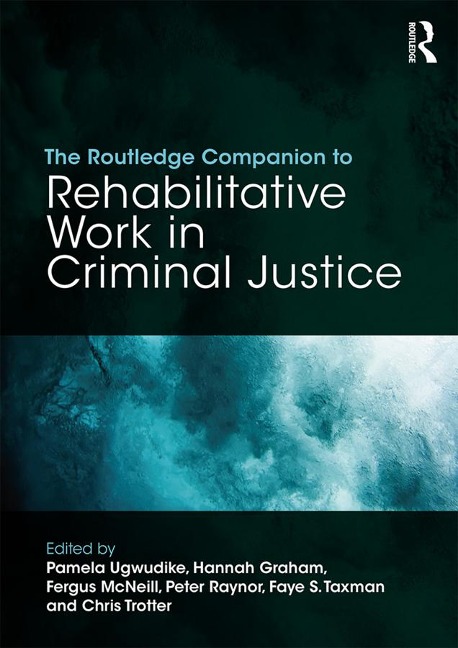 The Routledge Companion to Rehabilitative Work in Criminal Justice - 