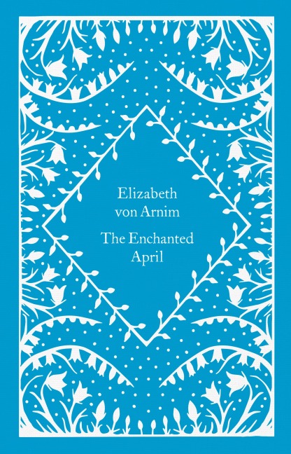The Enchanted April - Elizabeth von Arnim