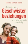 Cover-Bild zum Titel 'Schwierige Geschwisterbeziehungen und wie man sie bewältigt' von 'Heinz-Peter Röhr'