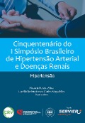 Cinquentenário do i simpósio brasileiro de hipertensão arterial e doenças renais - Ricardo Pereira Silva, Lucélia Batista Neves Cunha Magalhaes