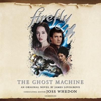 Firefly: The Ghost Machine Lib/E - James Lovegrove