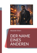 Cover-Bild zum Titel 'DER NAME EINES ANDEREN' von 'Alexander Erkert'