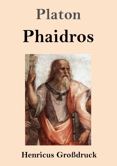 Phaidros (Großdruck) - Platon