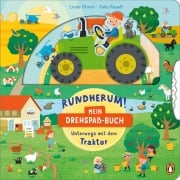 Rundherum! Mein Drehspaß-Buch - Unterwegs mit dem Traktor - Linda Sturm