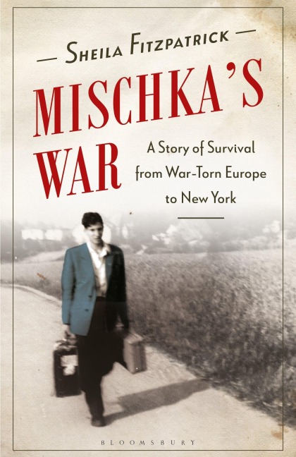 Mischka's War - Sheila Fitzpatrick