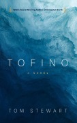 Cover-Bild zum Titel 'Tofino: A Novel' von 'Tom Stewart'