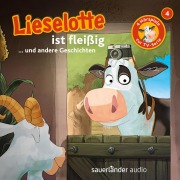 Lieselotte ist fleißig (Vier Hörspiele) - Fee Krämer, Alexander Steffensmeier