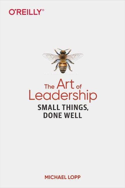 The Art of Leadership - Michael Lopp