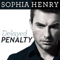 Cover-Bild zum Titel 'Delayed Penalty Lib/E' von 'Sophia Henry'