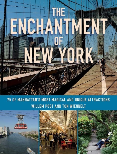 The Enchantment of New York - Willem Post, Ton Wienbelt