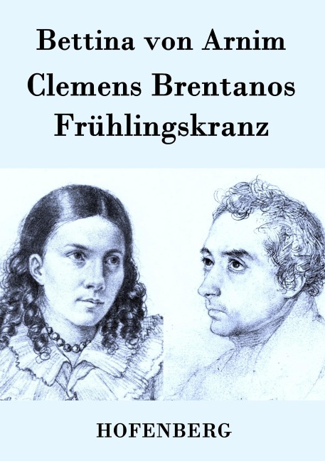 Clemens Brentanos Frühlingskranz - Bettina Von Arnim