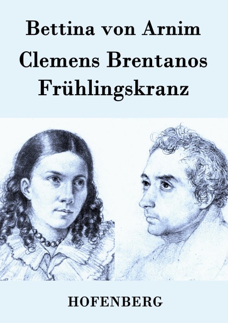 Clemens Brentanos Frühlingskranz - Bettina Von Arnim