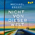 Cover-Bild zum Titel 'Nicht von dieser Welt' von 'Michael Ebert'