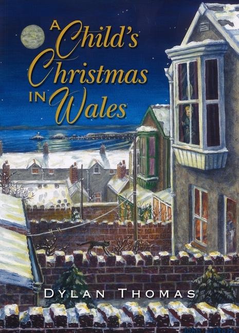 A Child's Christmas in Wales - Dylan Thomas