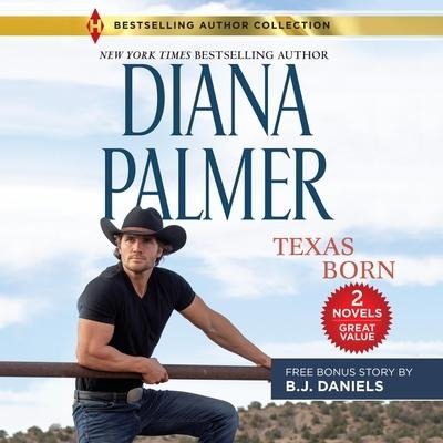 Texas Born & Smokin' Six-Shooter Lib/E - Diana Palmer, B. J. Daniels