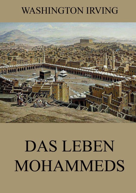 Das Leben Mohammeds - Washington Irving