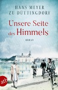 Cover-Bild zum Titel 'Unsere Seite des Himmels' von 'Hans Meyer zu Düttingdorf'