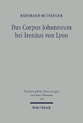 Cover-Bild zum Titel 'Das Corpus Johanneum bei Irenäus von Lyon' von 'Bernhard Mutschler'