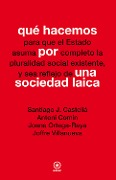 Qué hacemos por una sociedad laica - Santiago J. Castellá, Antoni Comín, Joana Ortega-Raya, Joffre Villanueva
