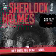 Cover-Bild zum Titel 'Sherlock Holmes: Der Tote aus dem Tunnel (Neues aus der Baker Street, Folge 10)' von 'Arthur Conan Doyle, Augusta Hawthorne'