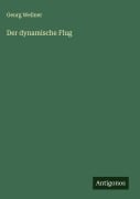 Cover-Bild zum Titel 'Der dynamische Flug' von 'Georg Wellner'