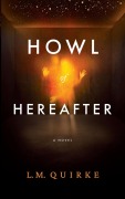 Cover-Bild zum Titel 'Howl Of Hereafter' von 'L. M. Quirke'