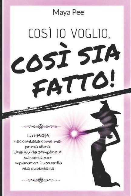 Cosi' IO Voglio, Cosi' Sia Fatto! - Maya Pee