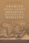 Cover-Bild zum Titel 'Arabian Drugs in Early Medieval Mediterranean Medicine' von 'Zohar Amar, Efraim Lev'