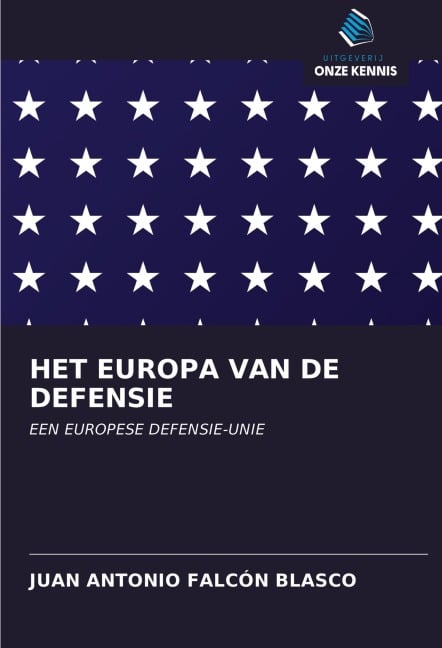 HET EUROPA VAN DE DEFENSIE - Juan Antonio Falcón Blasco
