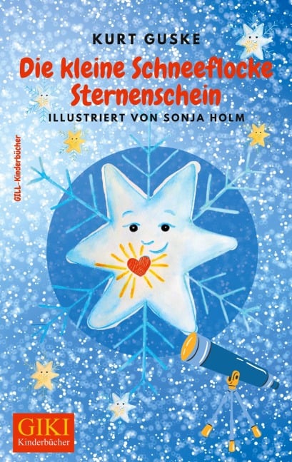 Die kleine Schneeflocke Sternenschein - Kurt Guske, Sonja Holm