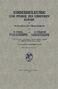 Kinderheilkunde und Pflege des Gesunden Kindes für Schwestern und Fürsorgerinnen - Edmund Nobel, Hedwig Birkner, Clemens Peter Pirquet Von Cesenatico