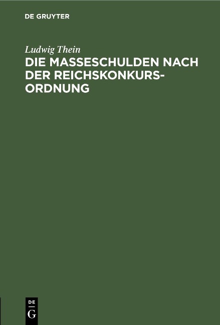Die Masseschulden nach der Reichskonkursordnung - Ludwig Thein