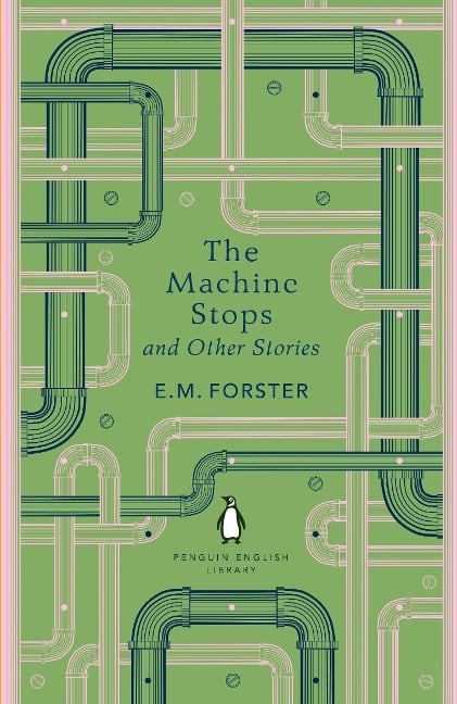 The Machine Stops and Other Stories - E. M. Forster