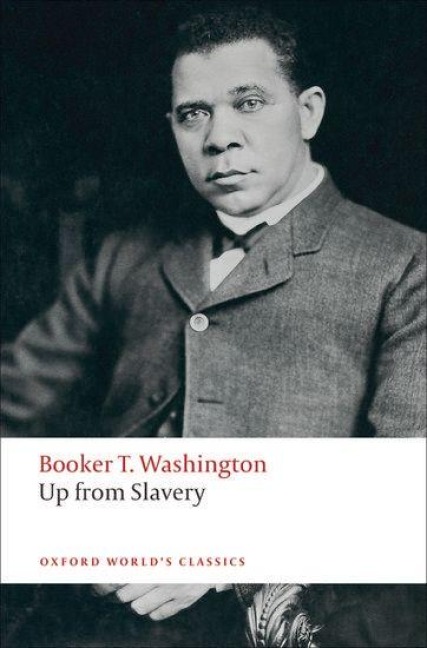 Up from Slavery - Booker T Washington