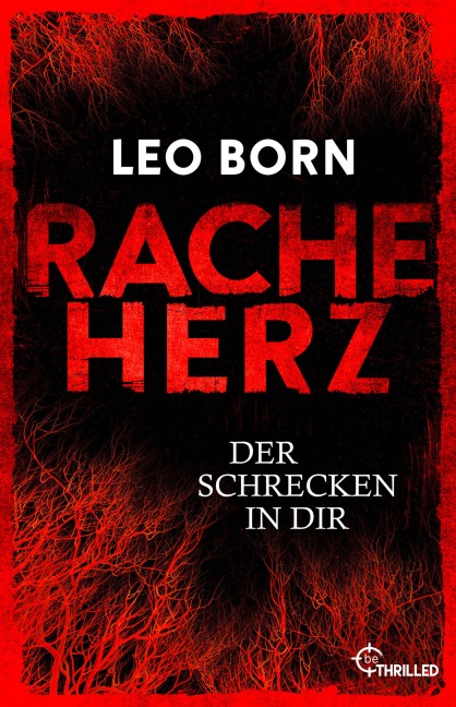 Racheherz. Der Schrecken in dir - Leo Born