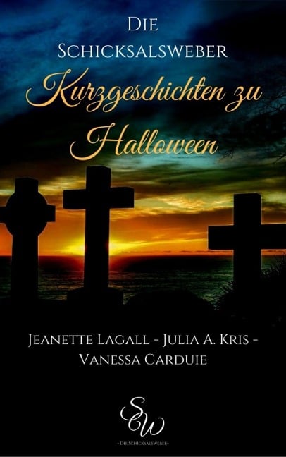 Kurzgeschichten zu Halloween - Julia A. Kris, Jeanette Lagall, Vanessa Carduie