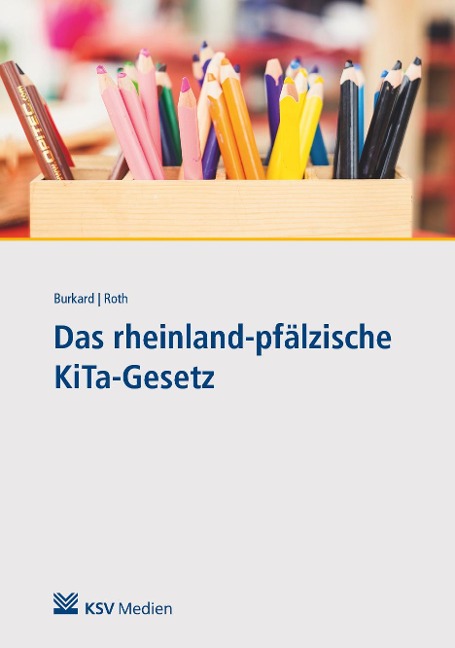 Das rheinland-pfälzische KiTa-Gesetz - Xenia Roth, Julia Burkard
