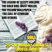 Cover-Bild zum Titel '25+ The World's Greatest Short Stories. Vol. 1' von 'Ambrose Gwinnett Bierce, Mikhail Bulgakov, Ivan Bunin, Anton Chekhov, Gilbert Keith Chesterton'