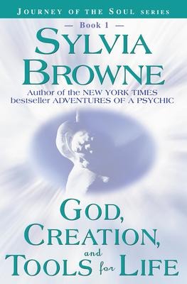 God, Creation, and Tools for Life - Sylvia Browne