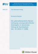 Cover-Bild zum Titel 'Die außertatbestandliche Berücksichtigung unionsgrundrechtlicher Schutzgüter im dezentralen Vollzug der Kartellverbote (Art. 101 AEUV, § 1 GWB) (FIW 273)' von ''