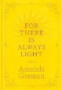 Cover-Bild zum Titel 'For There Is Always Light' von 'Amanda Gorman'