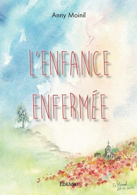 L'enfance enfermée - Anny Moinil