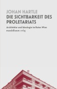 Cover-Bild zum Titel 'Die Sichtbarkeit des Proletariats' von 'Johan Frederik Hartle'