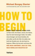 Cover-Bild zum Titel 'How to begin' von 'Michael Bungay Stanier'