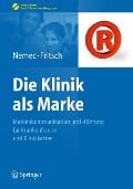Die Klinik als Marke - Harald Jürgen Fritsch, Sabine Nemec