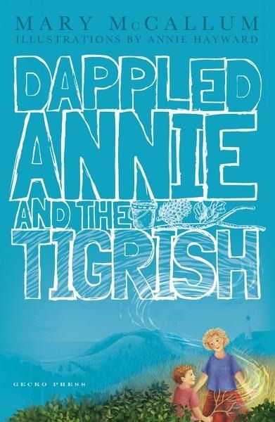 Dappled Annie and the Tigrish - Mary Mccallum