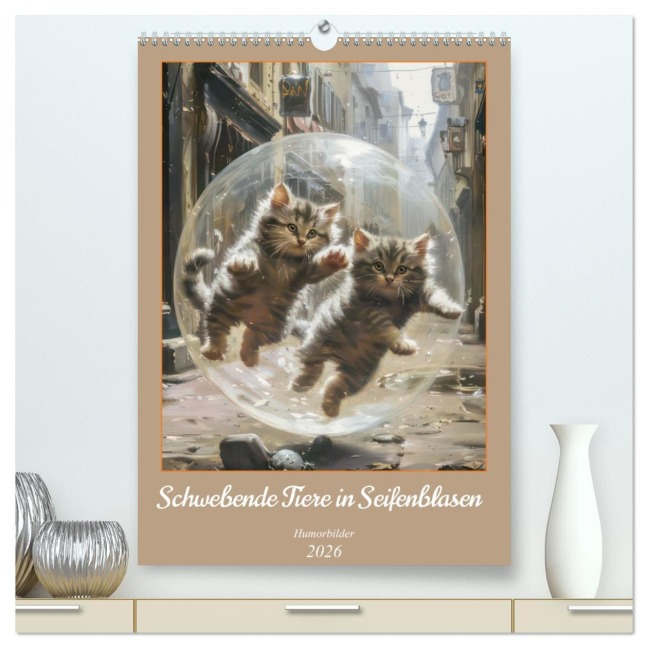 Schwebende Tiere in Seifenblasen - Humorbilder (hochwertiger Premium Wandkalender 2026 DIN A2 hoch), Kunstdruck in Hochglanz - Liselotte Brunner-Klaus