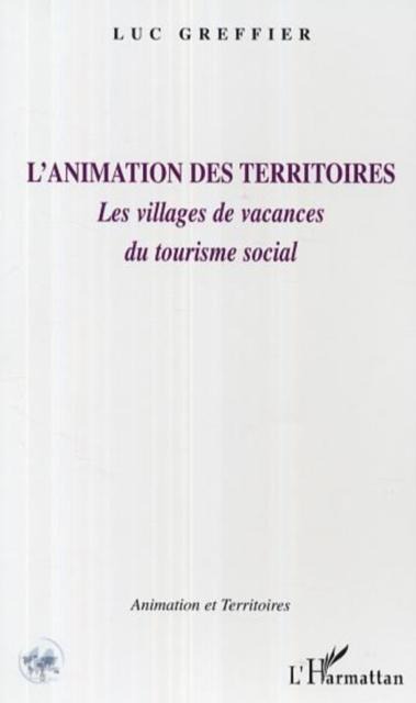 Animation des territoires l' - Luc Greffier
