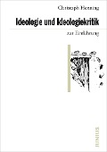 Cover-Bild zum Titel 'Ideologie und Ideologiekritik zur Einführung' von 'Christoph Henning'